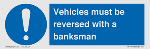 Vehicles must be reversed with a banksman